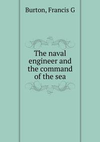 The naval engineer and the command of the sea