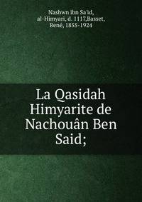 La Qasidah Himyarite de Nachou?n Ben Said;