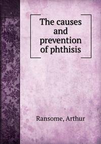 The causes and prevention of phthisis