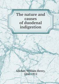 The nature and causes of duodenal indigestion