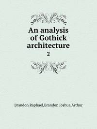 An analysis of Gothick architecture. 2