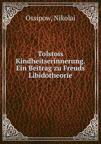 Tolstois Kindheitserinnerung.Ein Beitrag zu Freuds Libidotheorie