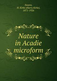 Nature in Acadie microform