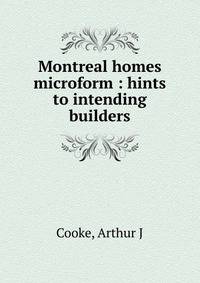 Montreal homes microform : hints to intending builders
