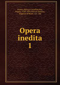 Opera inedita. 1