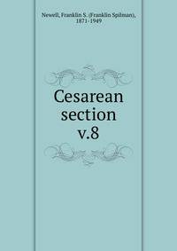 Cesarean section. v.8