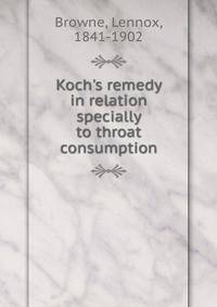 Koch's remedy in relation specially to throat consumption