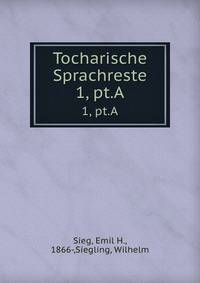 Tocharische Sprachreste. 1, pt.A