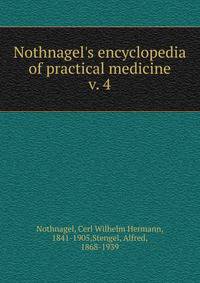 Nothnagel`s encyclopedia of practical medicine. v. 4