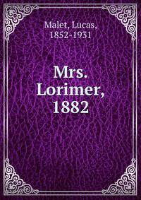 Mrs. Lorimer, 1882