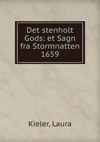 Det stenholt Gods: et Sagn fra Stormnatten 1659