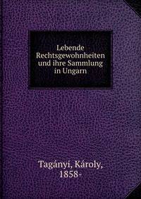 Lebende Rechtsgewohnheiten und ihre Sammlung in Ungarn