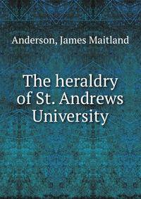 The heraldry of St. Andrews University