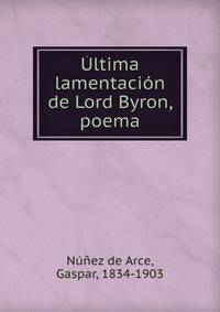 Ultima lamentacion de Lord Byron, poema