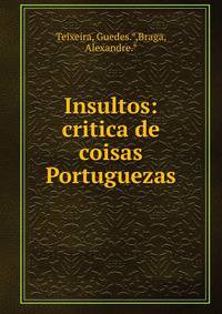 Insultos: critica de coisas Portuguezas
