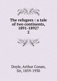 The refugees : a tale of two continents, 1891-1892?. 2