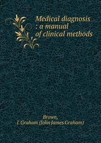 Medical diagnosis : a manual of clinical methods