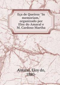 E?a de Queiroz "In memoriam," organizado por Eloy do Amaral e M. Cardoso Martha