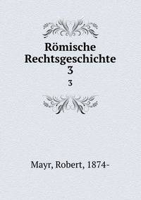 Rmische Rechtsgeschichte. 3