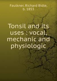 Tonsil and its uses : vocal, mechanic and physiologic