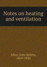 Notes on heating and ventilation