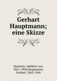 Gerhart Hauptmann; eine Skizze