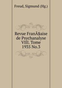 Revue Frana§aise de Psychanalyse VIII. Tome 1935 No.3