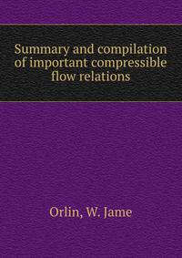 Summary and compilation of important compressible flow relations