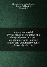 A dynamic model investigation of the effect of a sharp-edge vertical gust on blade periodic flapping angles and bending moments of a two-blade rotor