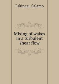 Mixing of wakes in a turbulent shear flow