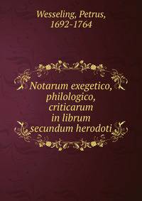 Notarum exegetico, philologico, criticarum in librum secundum herodoti