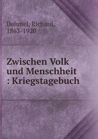 Zwischen Volk und Menschheit : Kriegstagebuch