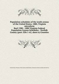Population schedules of the tenth census of the United States, 1880, Virginia microform. Reel 1380 - 1880 Virginia Federal Population Census Schedules - Norfolk County (part: EDs 1-62, sheet 6) Counties
