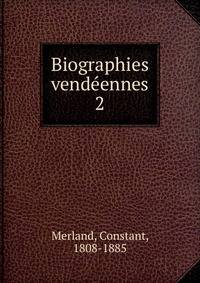 Biographies vendennes. 2