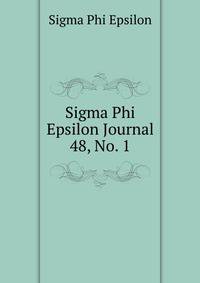 Sigma Phi Epsilon Journal. 48, No. 1