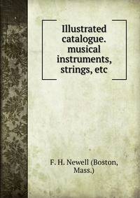 Illustrated catalogue.musical instruments, strings, etc.