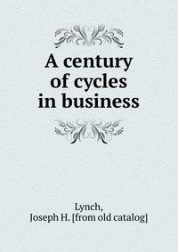 A century of cycles in business