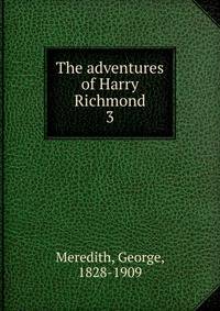 The adventures of Harry Richmond. 3