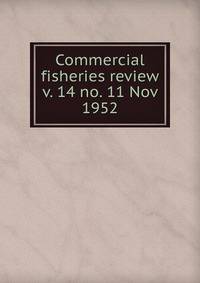 Commercial fisheries review. v. 14 no. 11 Nov 1952