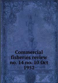 Commercial fisheries review. no. 14 no. 10 Oct 1952