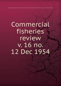 Commercial fisheries review. v. 16 no. 12 Dec 1954