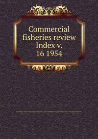 Commercial fisheries review. Index v. 16 1954