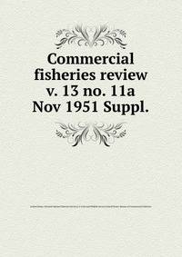 Commercial fisheries review. v. 13 no. 11a Nov 1951 Suppl.