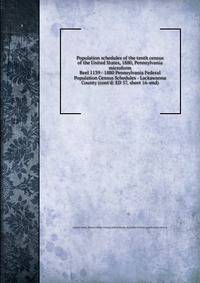 Population schedules of the tenth census of the United States, 1880, Pennsylvania microform. Reel 1139 - 1880 Pennsylvania Federal Population Census Schedules - Lackawanna County (cont`d: ED 57, sheet 16-end)