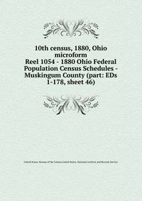 10th census, 1880, Ohio microform. Reel 1054 - 1880 Ohio Federal Population Census Schedules - Muskingum County (part: EDs 1-178, sheet 46)
