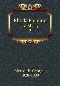 Rhoda Fleming : a story. 2