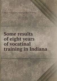 Some results of eight years of vocatinal training in Indiana