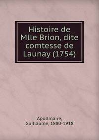 Histoire de Mlle Brion, dite comtesse de Launay (1754)