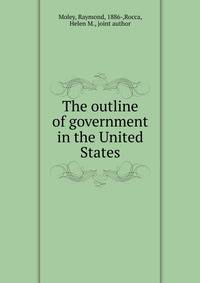 The outline of government in the United States