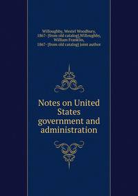 Notes on United States government and administration